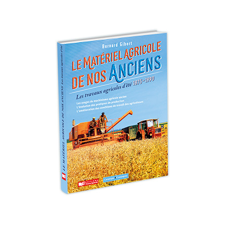 Livre Le matériel agricole de nos anciens  - Travaux d'été 1875-1990 LI00358